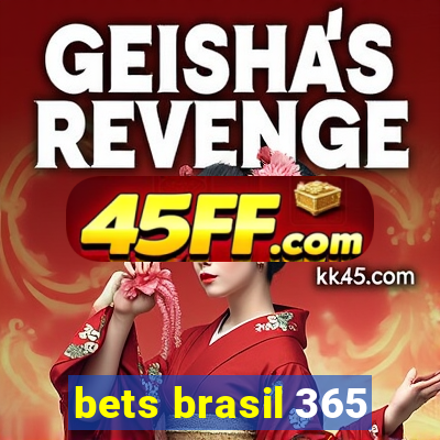 bets brasil 365